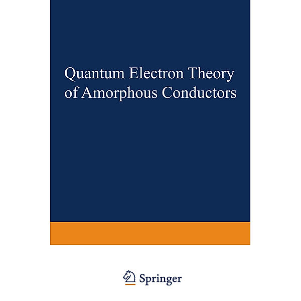 Quantum Electron Theory of Amorphous Conductors, Alexsandr I. Gubanov