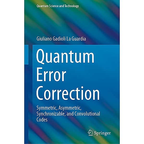 Quantum Error Correction, Giuliano Gadioli La Guardia