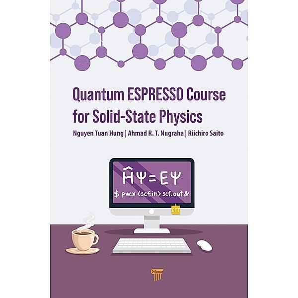 Quantum ESPRESSO Course for Solid-State Physics, Nguyen Tuan Hung, Ahmad R. T. Nugraha, Riichiro Saito