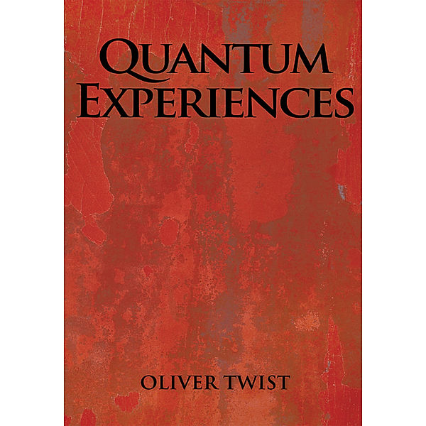 Quantum Experiences, Oliver Twist