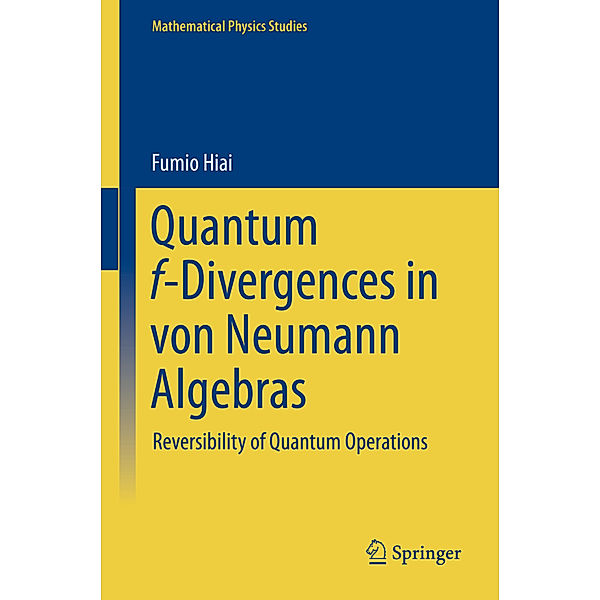 Quantum f-Divergences in von Neumann Algebras, Fumio Hiai