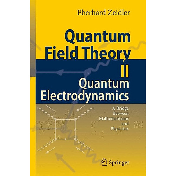 Quantum Field Theory: 2 Quantum Electrodynamics, Eberhard Zeidler