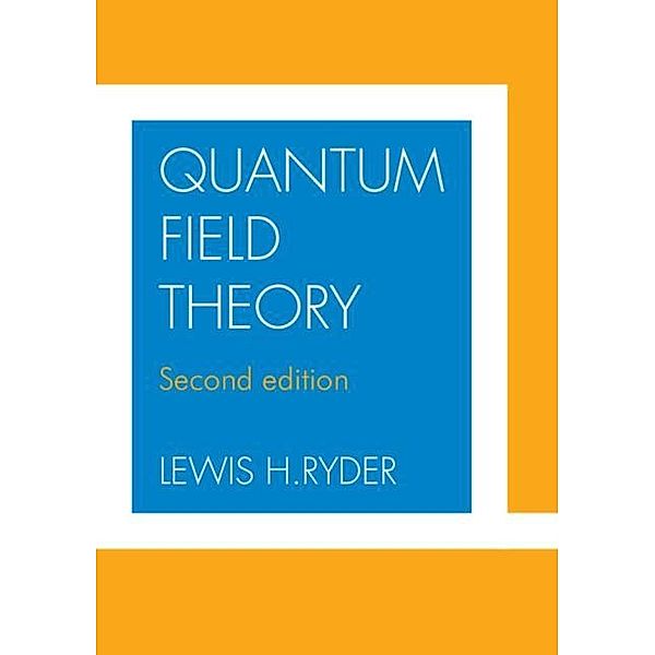 Quantum Field Theory, Lewis H. Ryder