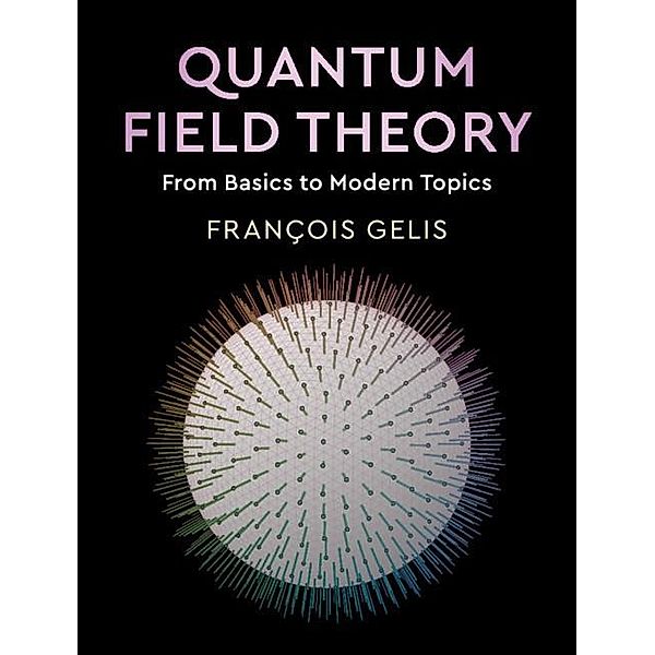 Quantum Field Theory, Francois Gelis