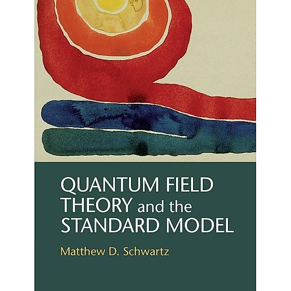 Quantum Field Theory and the Standard Model, Matthew D. Schwartz