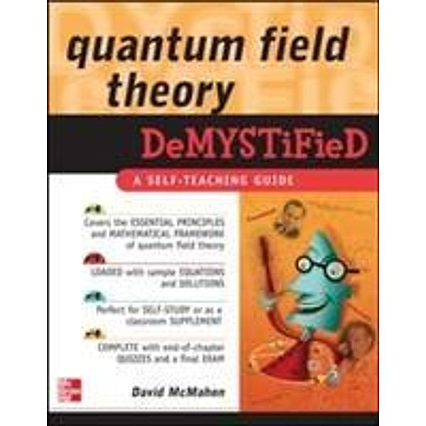 Quantum Field Theory Demystified, David McMahon