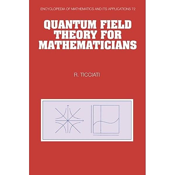 Quantum Field Theory for Mathematicians, Robin Ticciati