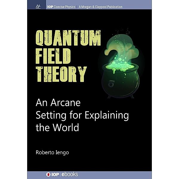 Quantum Field Theory / IOP Concise Physics, Roberto Iengo