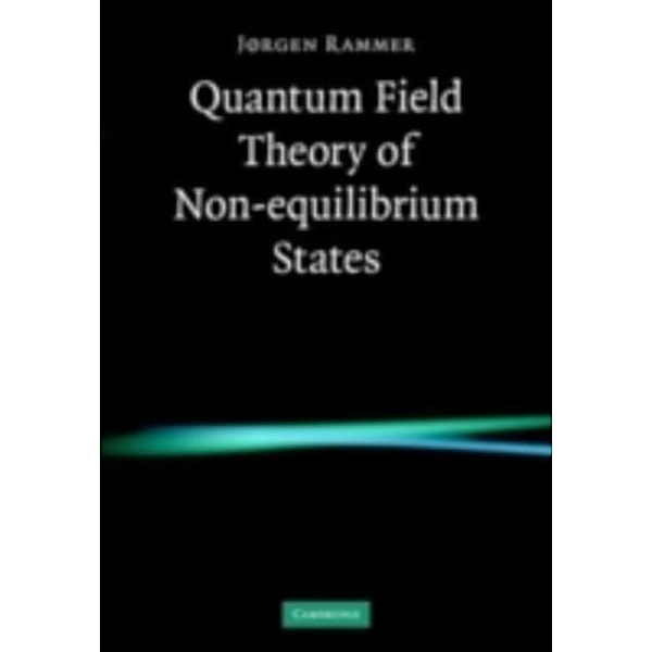 Quantum Field Theory of Non-equilibrium States, Jorgen Rammer
