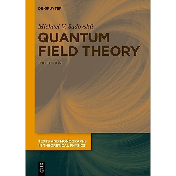 Quantum Field Theory / Texts and Monographs in Theoretical Physics, Michael V. Sadovskii