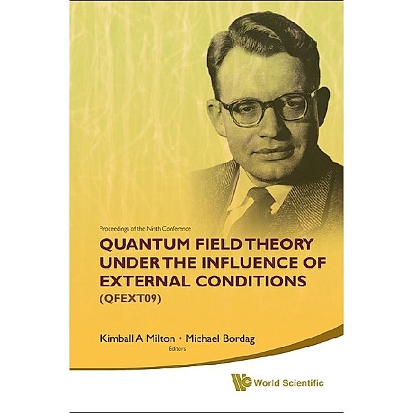 Quantum Field Theory Under The Influence Of External Conditions (Qfext09): Devoted To The Centenary Of H B G Casimir - Proceedings Of The Ninth Conference