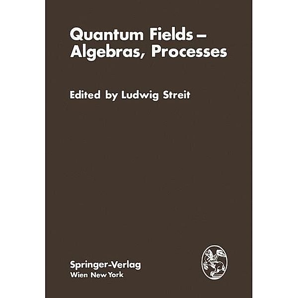 Quantum Fields - Algebras, Processes