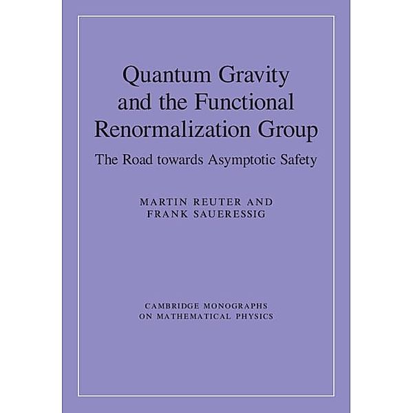 Quantum Gravity and the Functional Renormalization Group / Cambridge Monographs on Mathematical Physics, Martin Reuter