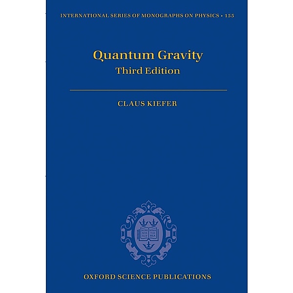 Quantum Gravity / International Series of Monographs on Physics Bd.155, Claus Kiefer