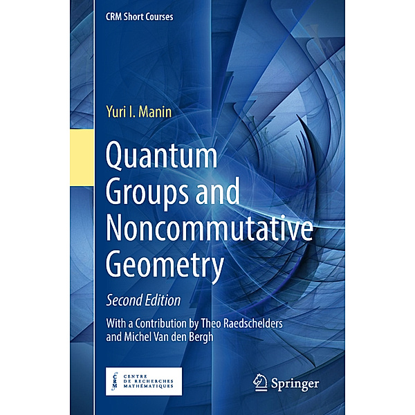 Quantum Groups and Noncommutative Geometry, Yuri I. Manin