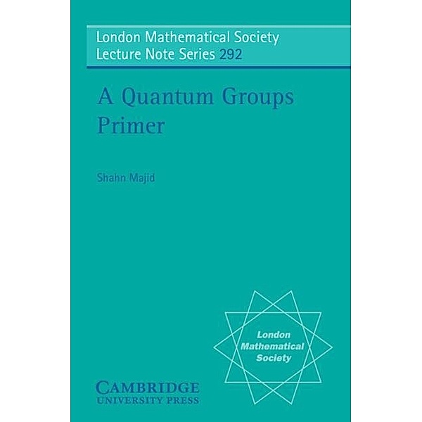 Quantum Groups Primer, Shahn Majid