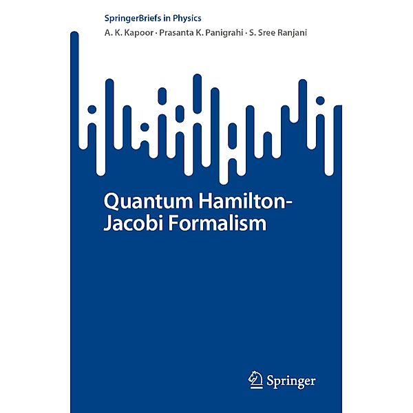 Quantum Hamilton-Jacobi Formalism, A. K. Kapoor, Prasanta K. Panigrahi, S. Sree Ranjani