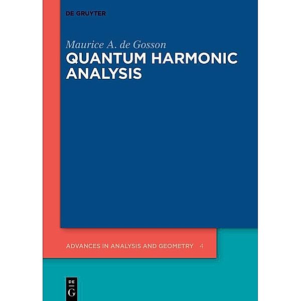 Quantum Harmonic Analysis / Advances in Analysis and Geometry Bd.4, Maurice A. de Gosson