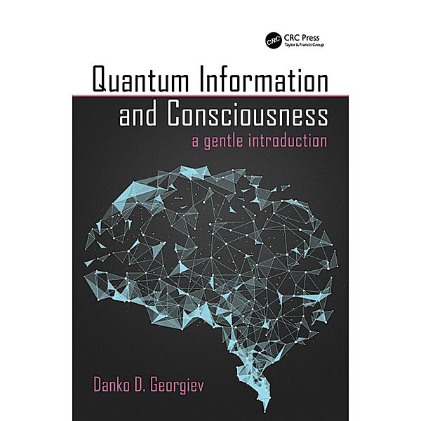 Quantum Information and Consciousness, Danko D. Georgiev