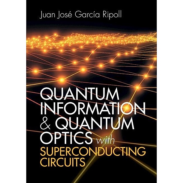 Quantum Information and Quantum Optics with Superconducting Circuits, Juan Jose Garcia Ripoll