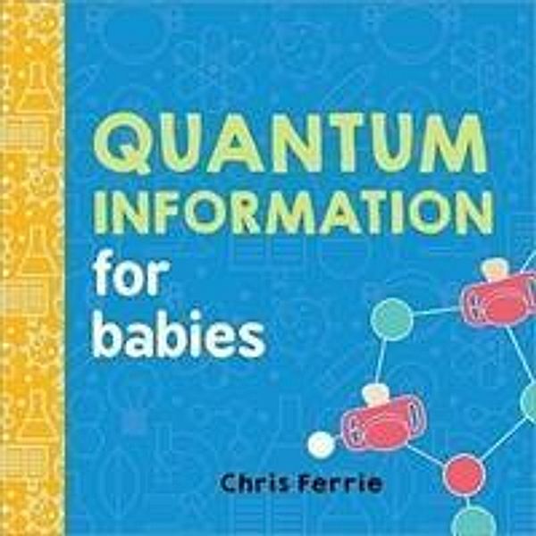 Quantum Information for Babies, Chris Ferrie