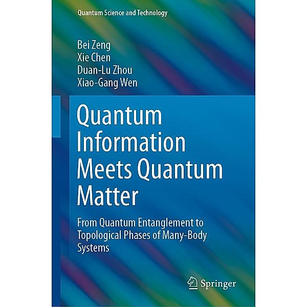 Quantum Information Meets Quantum Matter / Quantum Science and Technology, Bei Zeng, Xie Chen, Duan-Lu Zhou, Xiao-Gang Wen