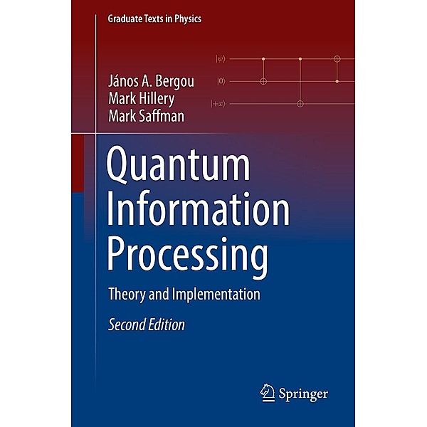 Quantum Information Processing / Graduate Texts in Physics, János A. Bergou, Mark Hillery, Mark Saffman