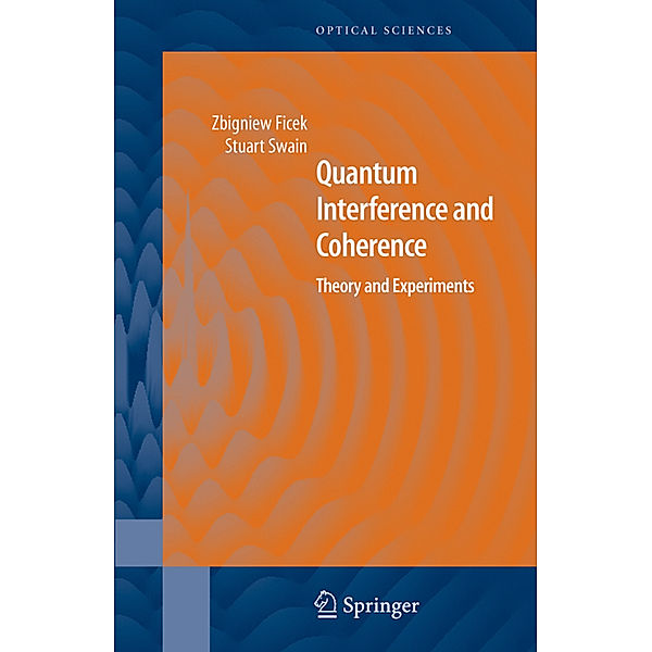 Quantum Interference and Coherence, Zbigniew Ficek, Stuart Swain