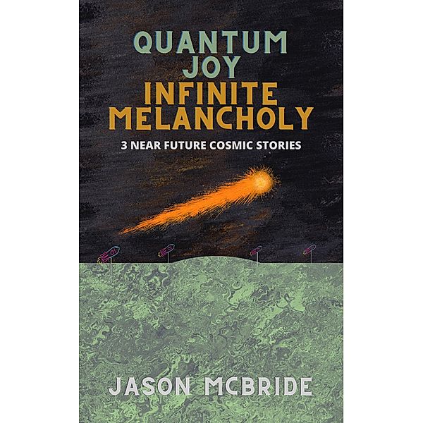 Quantum Joy Infinite Melancholy, Jason McBride