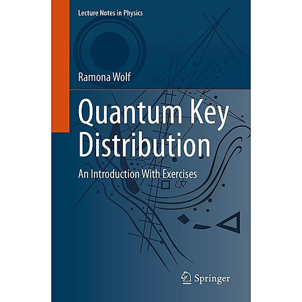 Quantum Key Distribution / Lecture Notes in Physics Bd.988, Ramona Wolf