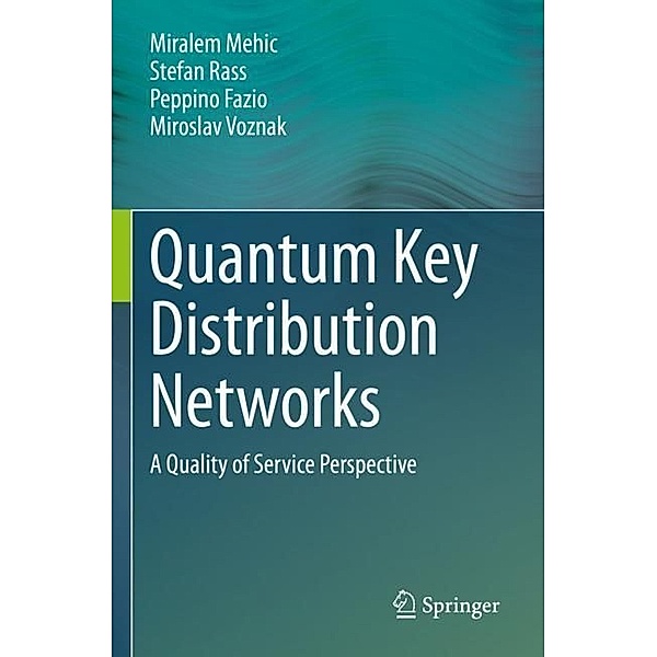 Quantum Key Distribution Networks, Miralem Mehic, Stefan Rass, Peppino Fazio, Miroslav Voznak