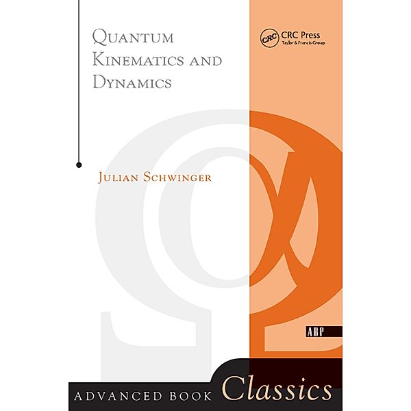 Quantum Kinematics And Dynamic, Julian Schwinger