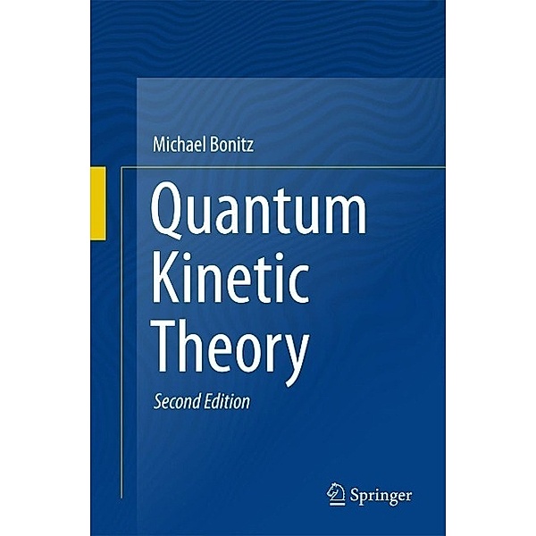 Quantum Kinetic Theory, Michael Bonitz