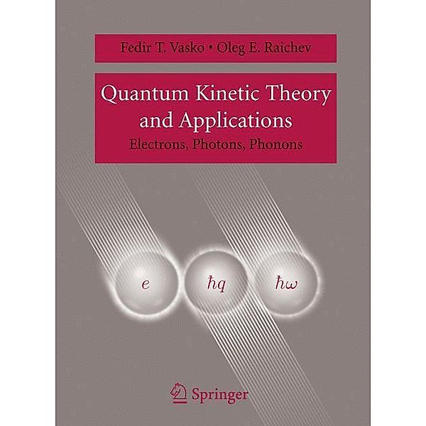 Quantum Kinetic, Theory and Applications, Fedor T. Vasko, Oleg E. Raichev