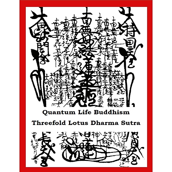 Quantum Life Buddhism - Threefold Lotus Dharma Sutra, Sylvain Chamberlain