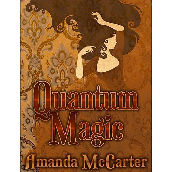 Quantum Magic / Amanda McCarter, Amanda Mccarter