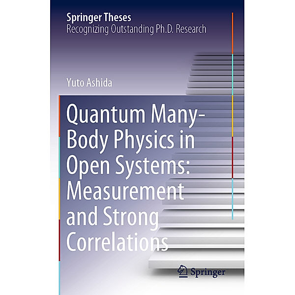 Quantum Many-Body Physics in Open Systems: Measurement and Strong Correlations, Yuto Ashida