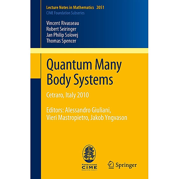 Quantum Many Body Systems, Vincent Rivasseau, Robert Seiringer, Jan Philip Solovej, Thomas Spencer