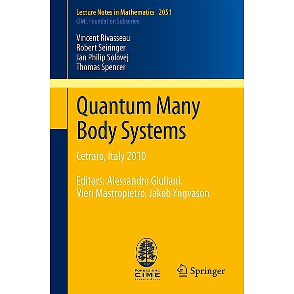 Quantum Many Body Systems / Lecture Notes in Mathematics Bd.2051, Vincent Rivasseau, Robert Seiringer, Jan Philip Solovej, Thomas Spencer