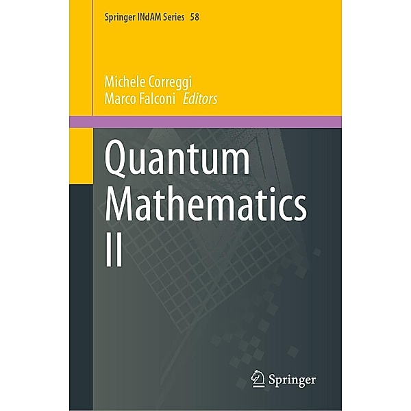 Quantum Mathematics II / Springer INdAM Series Bd.58