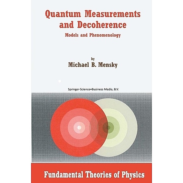 Quantum Measurements and Decoherence / Fundamental Theories of Physics Bd.110, M. Mensky
