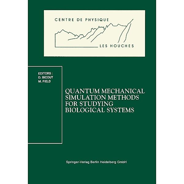 Quantum Mechanical Simulation Methods for Studying Biological Systems / Centre de Physique des Houches Bd.4