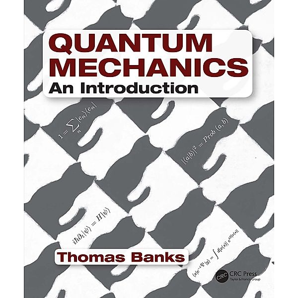 Quantum Mechanics, Thomas Banks