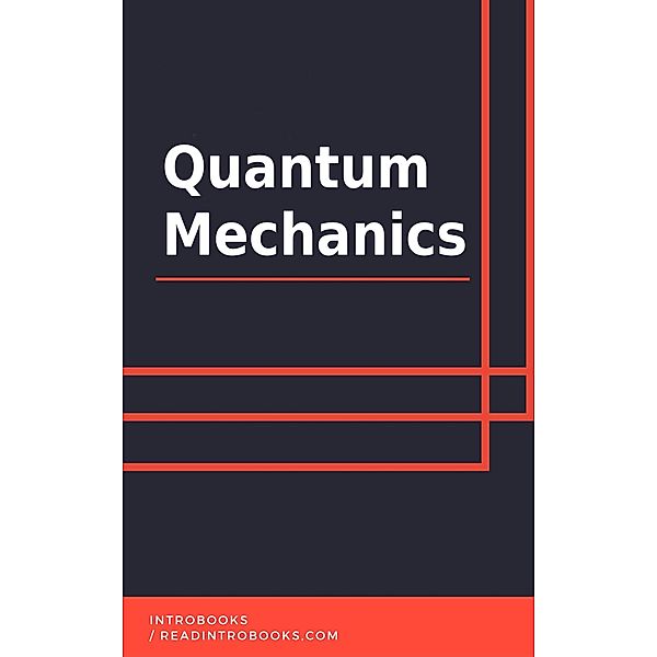 Quantum Mechanics, IntroBooks Team