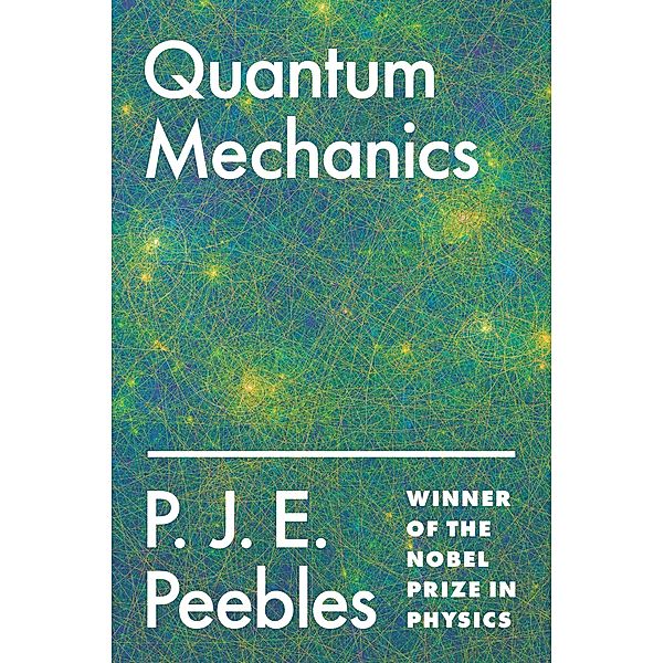 Quantum Mechanics, P. J. E. Peebles