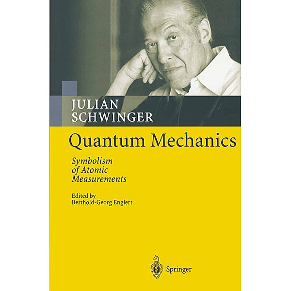 Quantum Mechanics, Julian Schwinger