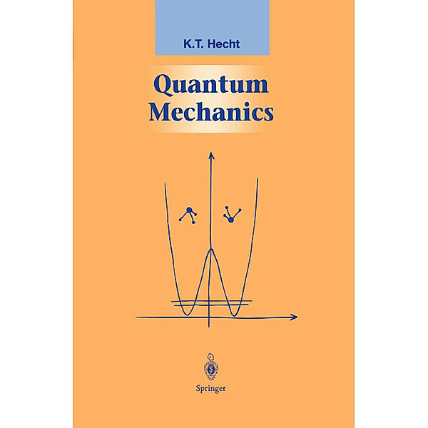 Quantum Mechanics, K. T. Hecht
