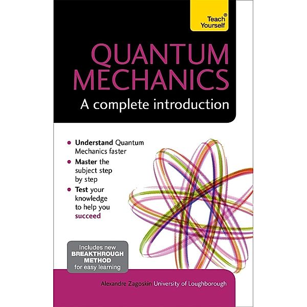 Quantum Mechanics: A Complete Introduction: Teach Yourself, Alexandre Zagoskin