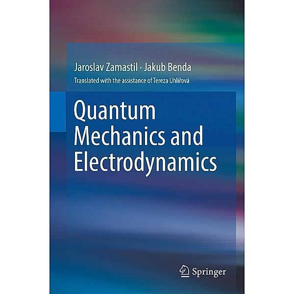 Quantum Mechanics and Electrodynamics, Jaroslav Zamastil, Jakub Benda