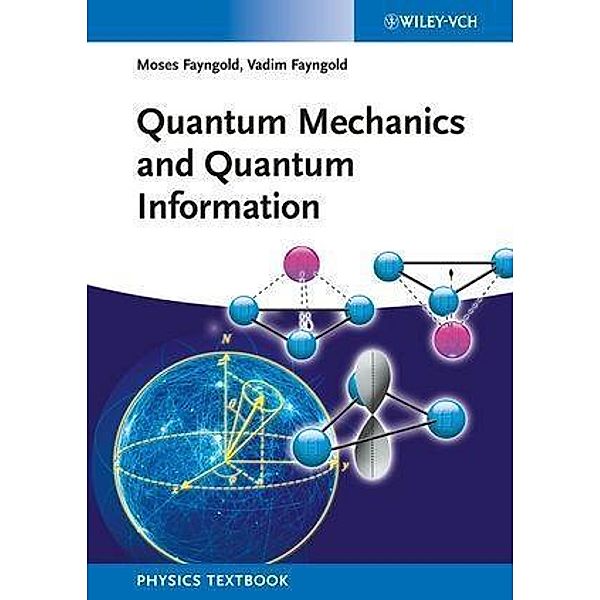 Quantum Mechanics and Quantum Information, Moses Fayngold, Vadim Fayngold
